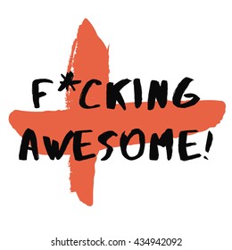 F*cking Awesome! (Brush Lettering Vector Illustration Design Template)