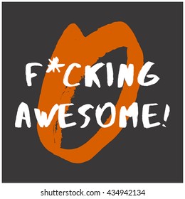 F*cking Awesome! (Brush Lettering Vector Illustration Design Template)
