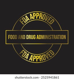 FDA Approved or Food and Drug Administration Approved Logo Badge, Seal, Emblem, Rubber Stamp Etc.