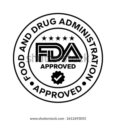 FDA Approved icon set. Food and Drug Administration FDA label, badge, logo, symbol, black, vector, isolated illustration. FDA registered certified, accepted, verified, allowed, authorised made sign.