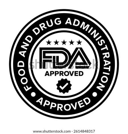 FDA Approved icon set. Food and Drug Administration FDA label, badge, logo, symbol, black, vector, isolated illustration. FDA registered certified, accepted, verified, allowed, authorised made sign.