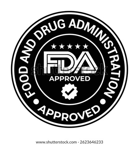 FDA Approved icon set. Food and Drug Administration FDA label, badge, logo, symbol, black, vector, isolated illustration. FDA registered certified, accepted, verified, allowed, authorized made sign.