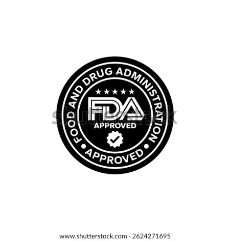 FDA Approved icon set. Food and Drug Administration FDA label, badge, logo, symbol, black, vector, isolated illustration. FDA registered certified, accepted, verified, allowed, authorised made sign.