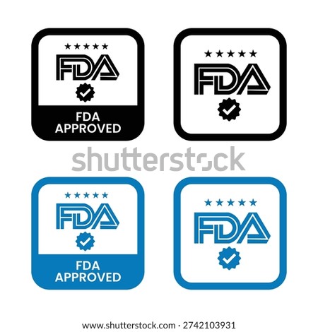 FDA Approved icon set. Food and Drug Administration FDA label, badge, logo, symbol, black, vector, isolated illustration. FDA registered certified, accepted, verified, allowed, authorized made sign