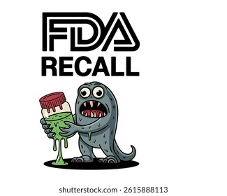 FDA Recall Monster: A comical illustration showing a monster holding a jar of harmful substance with "FDA RECALL" label on the top. Capturing the concept of safety warning.