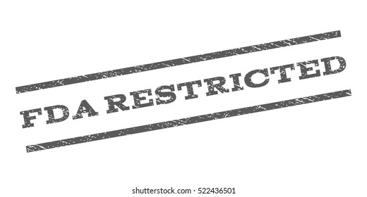 FDA Restricted watermark stamp. Text tag between parallel lines with grunge design style. Rubber seal stamp with unclean texture. Vector grey color ink imprint on a white background.