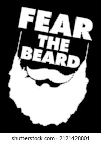 Fear the beard. Bearded quote t-shirt design.