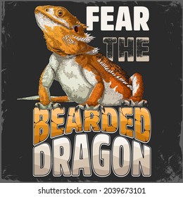 Fear the bearded dragon, lettering with hand drawn detailed beige bearded dragon in solid colors 