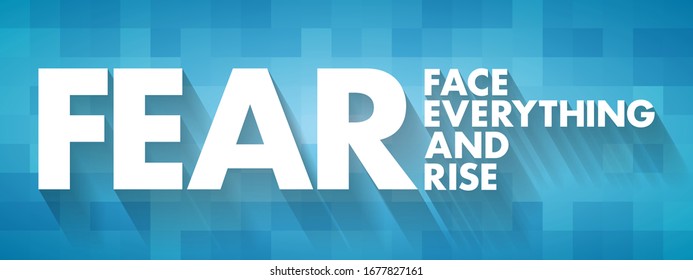 FEAR - Face Everything And Rise acronym, concept background