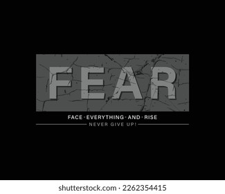 FEAR, face everything and rise stylish motivational typography t-shirt and apparel design. Vector print, poster.