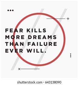 Fear Kills More Dreams Than Failure Ever Will Motivational Quote Vector Poster Design