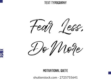 Teme menos, haga más   Texto de letras de tipografía de Vector de cita inspiradora para fijadores de objetivos