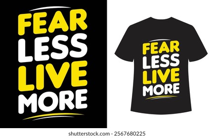 Fear Less Live More Inspirational T-Shirt Design