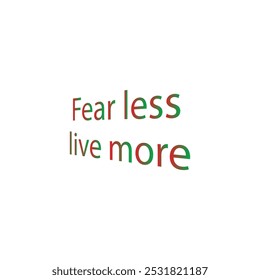 Fear less, live more typography art silhouette vector art illustration