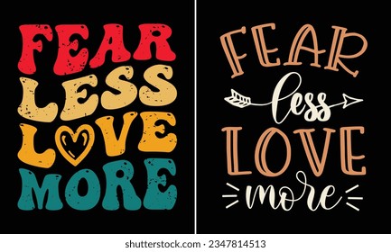 Fear Less Love More Christian Typography T-shirt Design