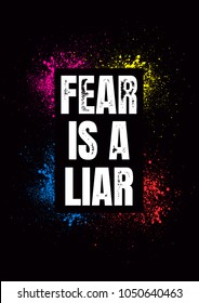 Fear is a Liar. Inspiring Creative Motivation Quote Poster Template. Vector Typography Banner Design Concept On Spray Background