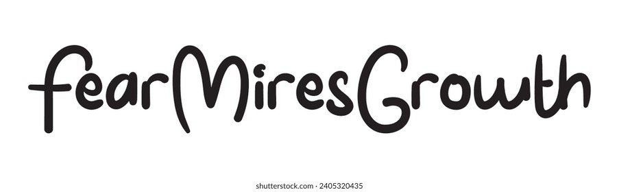 fear mires growth text on white background.