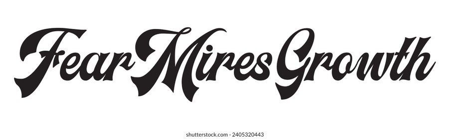 fear mires growth text on white background.