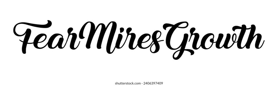 fear mires growth text on white background.