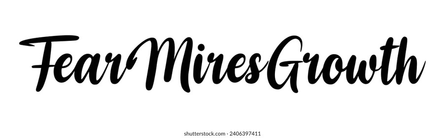 fear mires growth text on white background.