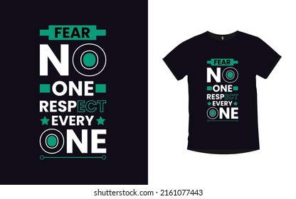 Fear no one respect everyone motivational quotes typography t-shirt design