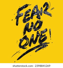 Fear No One typography design usable for t shirt design or clothing labels, a printed motivation quote "Fear No One"