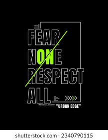 Fear none, respect all, abstract typography motivational quotes modern design slogan. Vector illustration graphics for print t shirt, apparel, background, poster, banner, postcard and or social media 