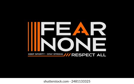 Fear none, respect all, abstract typography modern design slogan. Vector illustration graphics for print t shirt, apparel, background, poster, banner, postcard and or social media 