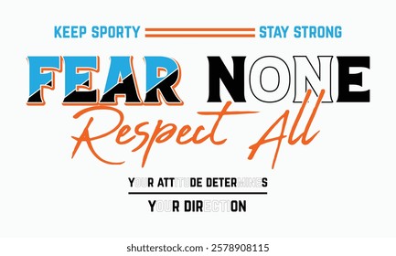 Fear none, respect all, abstract typography modern design slogan. Vector illustration graphics for print t shirt, apparel, background, poster, banner, postcard and or social media 