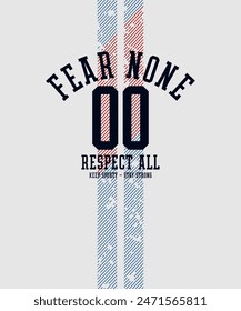 Fear none, respect all, believe yourself, abstract typography modern design slogan. Vector illustration graphics for print t shirt, apparel, background, poster, banner, postcard and or social media 
