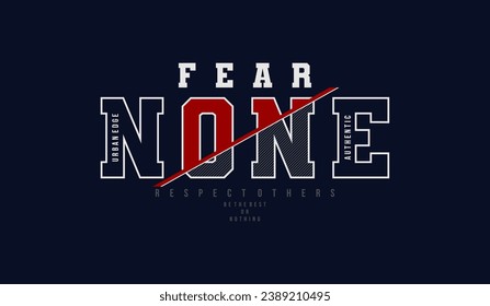 Fear none, respect others, abstract typography modern design slogan. Vector illustration graphics for print t shirt, apparel, background, poster, banner, postcard and or social media 