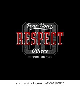 Fear none, respect others, abstract typography motivational quotes modern design slogan. Vector illustration graphics print t shirt, apparel, background, poster, banner, postcard and or social media