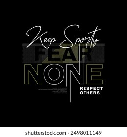 Fear none, respect others, abstract typography motivational quotes modern design slogan. Vector illustration graphics print t shirt, apparel, background, poster, banner, postcard and or social media