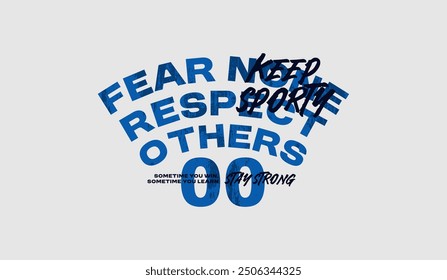 Fear none, respect others, abstract typography motivational quotes modern design slogan. Vector illustration graphics print t shirt, apparel, background, poster, banner, postcard and or social media