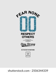 Fear none, respect others, abstract typography motivational quotes modern design slogan. Vector illustration graphics print t shirt, apparel, background, poster, banner, postcard and or social media