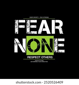 Fear none, respect others, abstract typography modern design slogan. Vector illustration graphics for print t shirt, apparel, background, poster, banner, postcard and or social media 