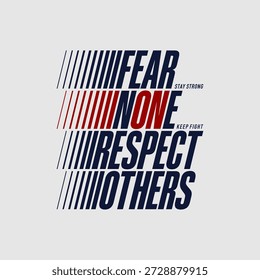 No temas a nadie, respeta a los demás, tipografía abstracta y eslogan de diseño moderno. Gráficos de Ilustración vectorial para imprimir camiseta, ropa, fondo, póster, Anuncio, postal y/o contenido de redes sociales.