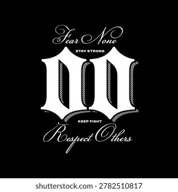 Fear none, respect others, abstract typography modern design slogan. Vector illustration graphics for print t shirt, apparel, background, poster, banner, postcard and or social media content.