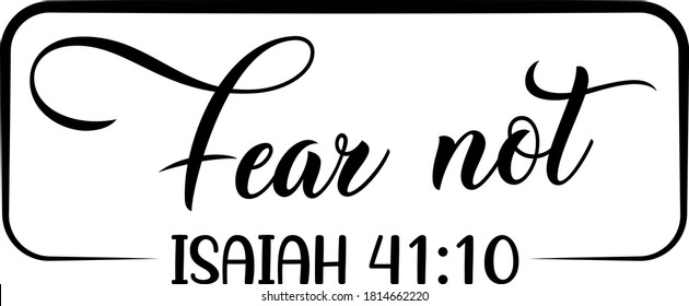 Fear not. Christian quote. Religious