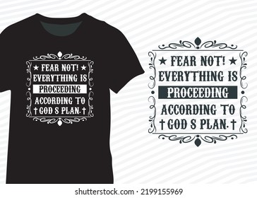 Fear not! Everything is proceeding according to god’s plan floral typography