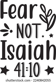 Fear Not Isaiah 41:10 eps