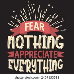 Fear nothing appreciate, trending motivational quotes, Streetwear T-shirt Designs Artwork Set, Graffiti Vector Collection for Apparel and Clothing Print..