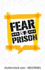 Fear Is A Prison. Motivation Quote Print Card Concept. Inspiring Stencil Banner Distressed Vector Design On Grunge Texture Rough Background