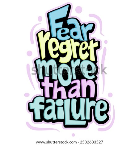 Fear regret more than failure typography