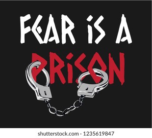 fear slogan with handcuff illustration