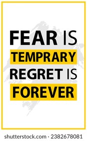 Fear is Temporary, Regret is Forever, Monday Motivation, Motivation From Fear.eps