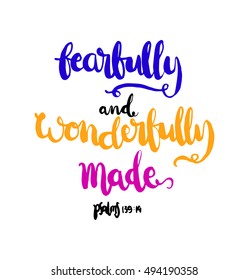 fearfully and wonderfully made.  Hand Lettered Quote. Modern Calligraphy. Christian Poster. Bible Verse