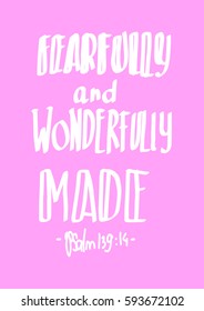 Fearfully And Wonderfully Made. Hand Lettered Quote. Bible Verse. Modern Calligraphy