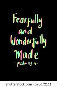 Fearfully And Wonderfully Made. Hand Lettered Quote. Bible Verse. Modern Calligraphy
