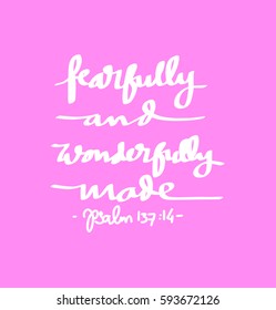 Fearfully And Wonderfully Made. Hand Lettered Quote. Bible Verse. Modern Calligraphy